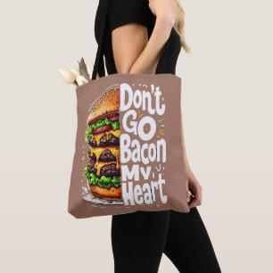 Don't Go Bacon My Heart Funny Food Pun Tote Bag