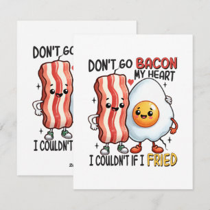 Dont Go Bacon My Heart Holiday Card