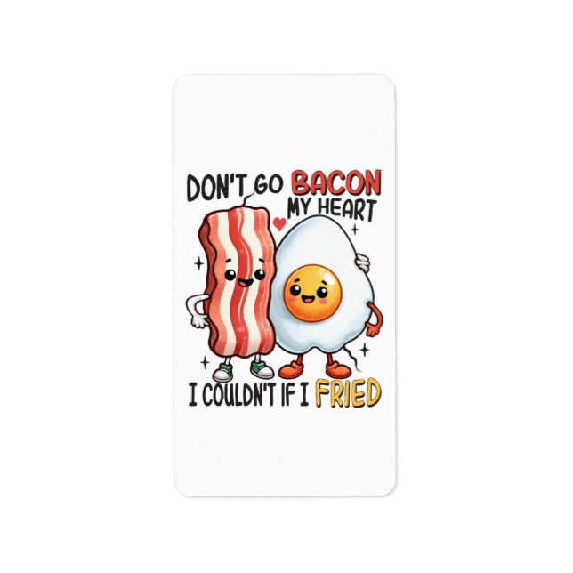 Dont Go Bacon My Heart Label (Front)