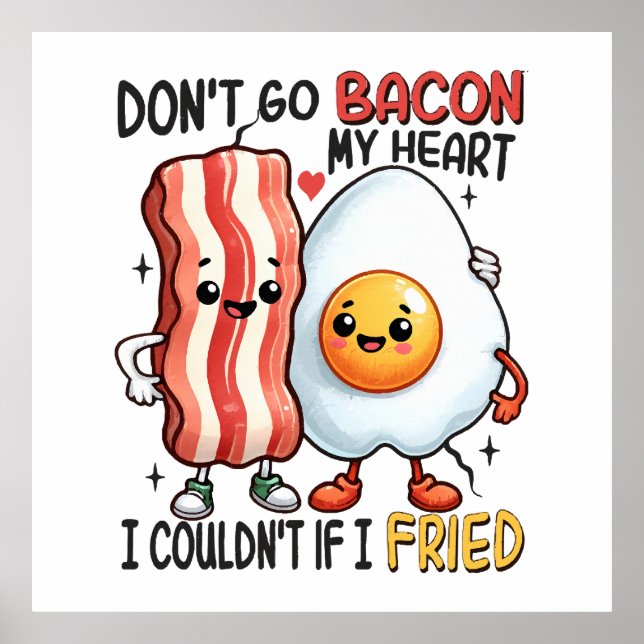 Dont Go Bacon My Heart Poster (Front)