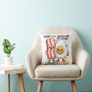 Dont Go Bacon My Heart Throw Pillow