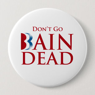 DON'T GO BAINDEAD.png 4 Inch Round Button