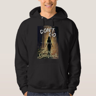 Don't Go Hoodie