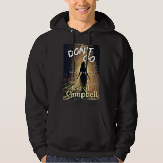 Don't Go Hoodie
