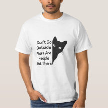Don't Go Outside There Are People Out There
