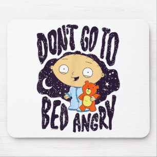 Don't Go To Bed Angry Bedtime Stewie Cartoon  Mouse Pad