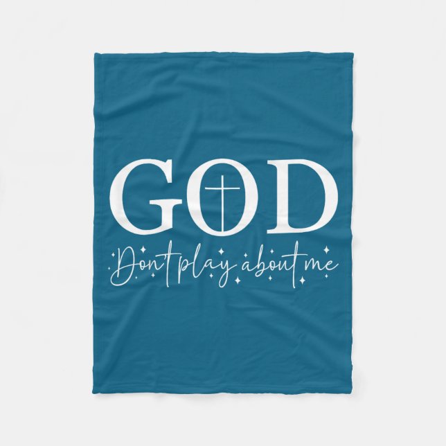 Don't God Don' Play About Fleece Blanket (Front)