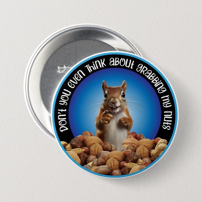 Don't Grab My Nuts - funny squirrel 3 Inch Round Button (Front & Back)