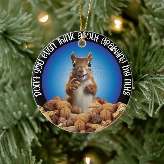 Don't Grab My Nuts - funny squirrel Ceramic Ornament (Tree)