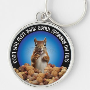 Don't Grab My Nuts - funny squirrel Keychain