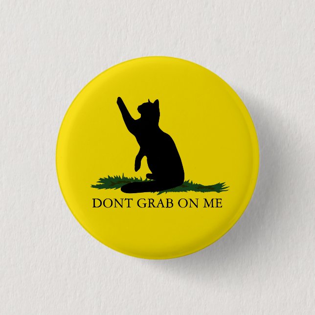 Don't Grab The Kitty 1 Inch Round Button (Front)