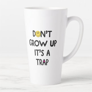Don't grow up, it's a trap! Mug