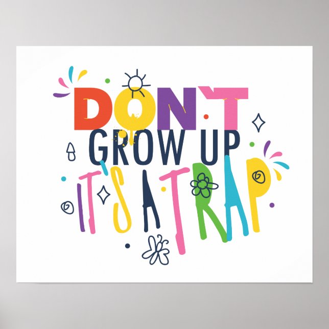 Don't Grow Up It's A Trap Poster (Front)