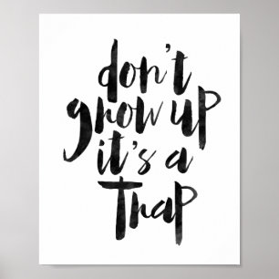 Don't Grow Up It's A Trap Poster