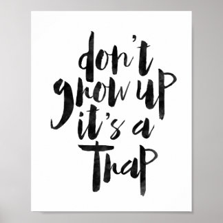 Don't Grow Up It's A Trap Poster