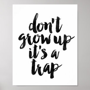 Don't Grow Up It's A Trap Poster