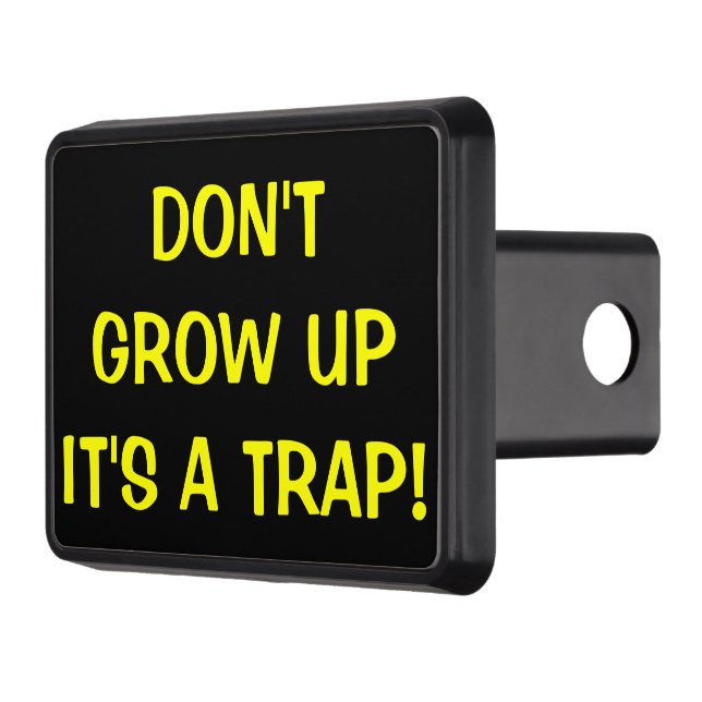 Don't Grow Up It's A Trap! Trailer Hitch Cover (Left)
