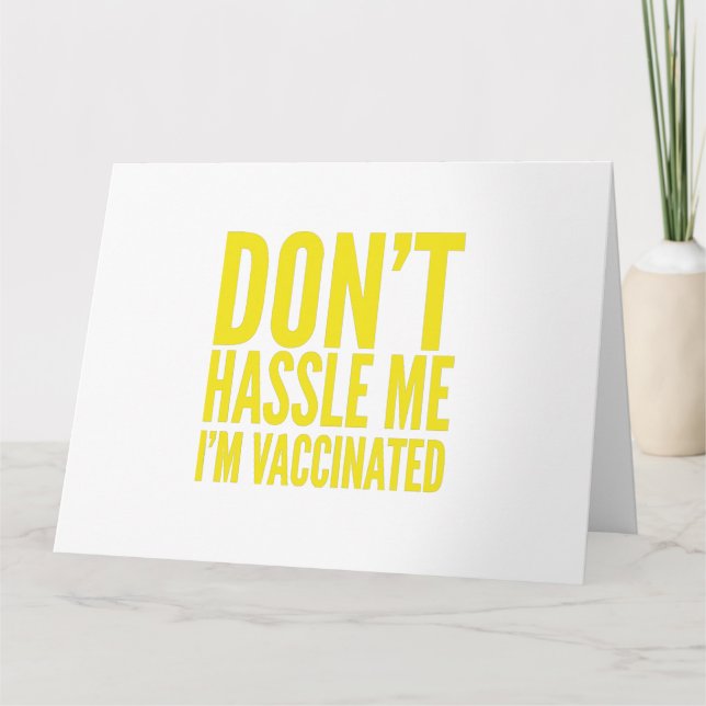 DON'T HASSLE ME I'M VACCINATED  CARD (Front)