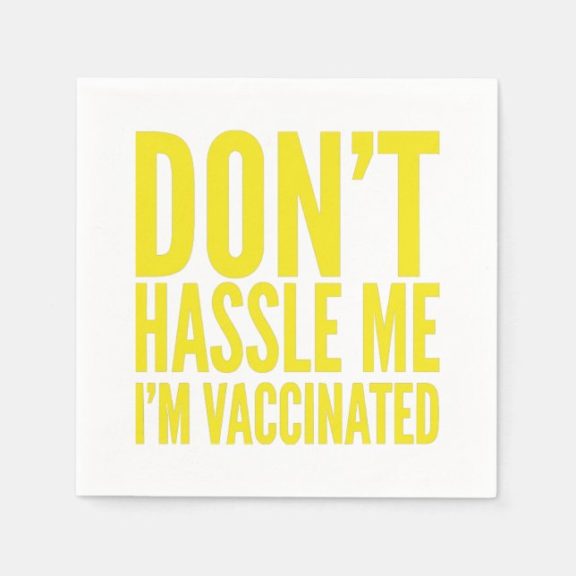 DON'T HASSLE ME I'M VACCINATED  NAPKIN (Front)