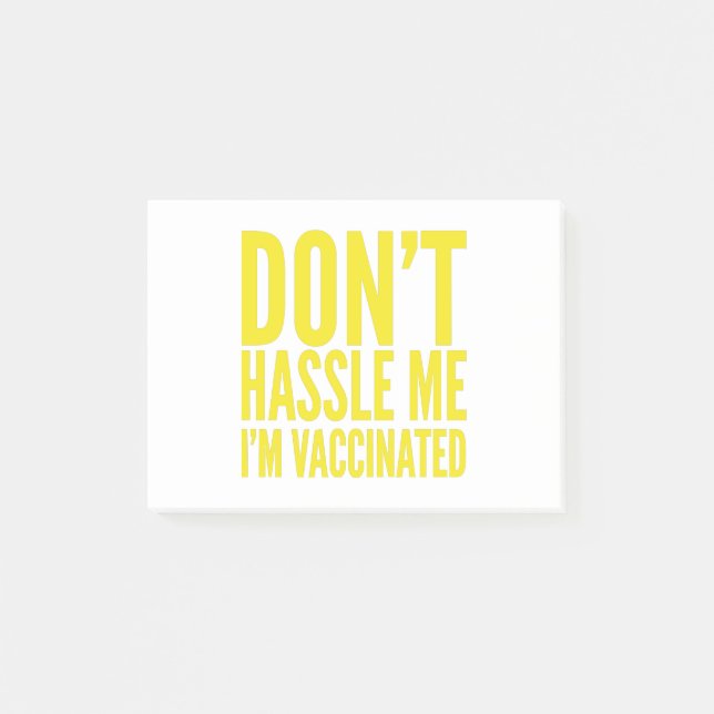 DON'T HASSLE ME I'M VACCINATED  POST-IT NOTES (Front)