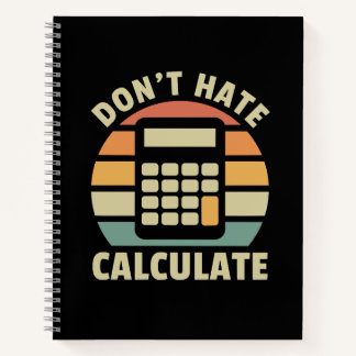 Don't Hate Calculate Retro Calc Spiral Notebook