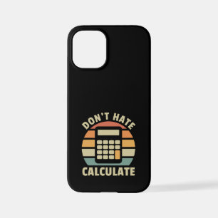 Don't Hate Calculate Retro Calculator iPhone 12 Mini Case
