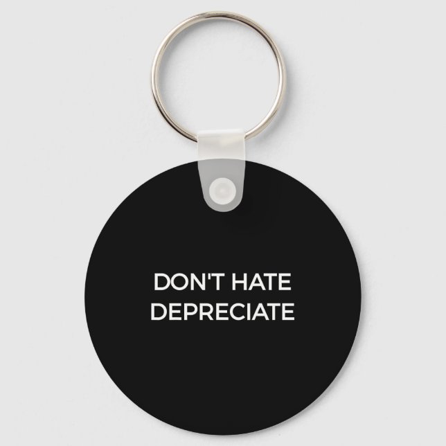 Don't Hate Depreciate Accounting Pun Funny Jokes S Keychain (Front)