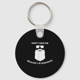 Don't Hate Me Because I'm Beardiful Shirt For Bear Keychain