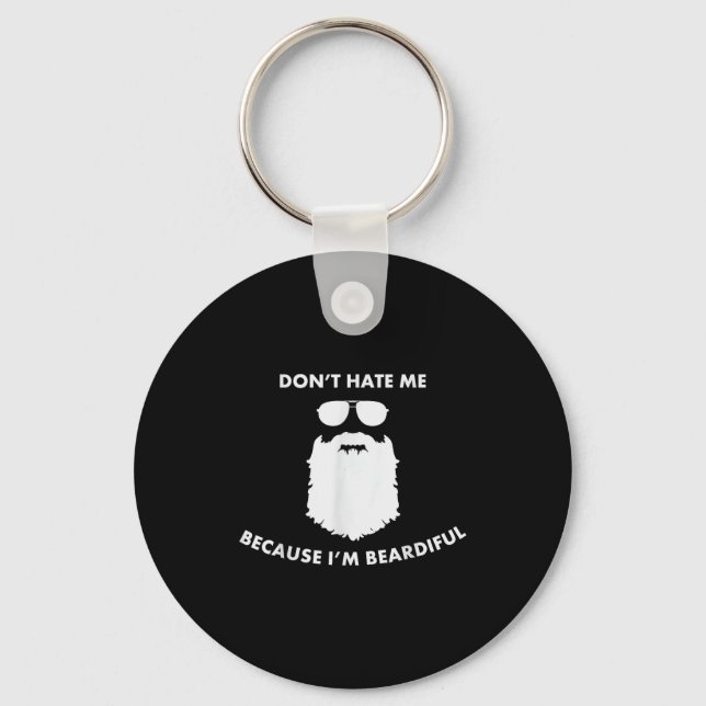 Don't Hate Me Because I'm Beardiful Shirt For Bear Keychain (Front)