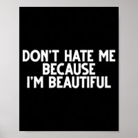 Don't Hate Me Because I'm Beautiful - Funny Gamer