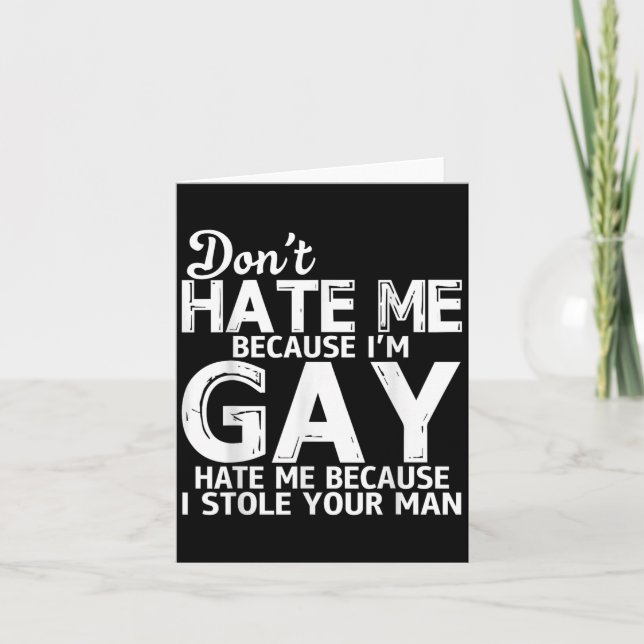 Don't Hate Me Because I'm Gay Hate Me Because Stol Card (Front)