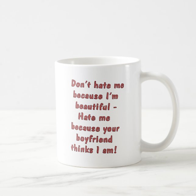 Don't Hate Me Coffee Mug (Right)