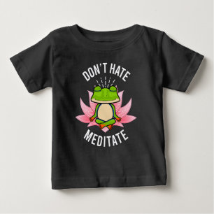 Don't Hate, Meditate Cute Frog Yoga Design Baby T-Shirt