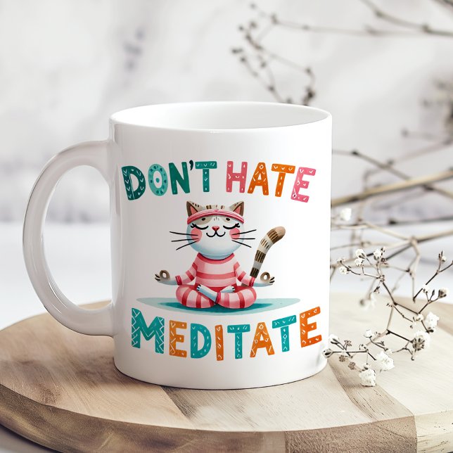 "Don't Hate Meditate" Funny Cat Lover's Coffee Mug ("Don't Hate Meditate" Funny Cat Lover's Coffee Mug on a boho kitchen table with tiny flowers)