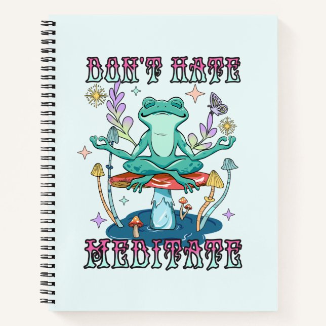 "Don't Hate, Meditate" | Peaceful Frog & Floral Notebook (Front)