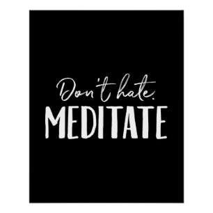 Don't Hate Meditate Typography Poster