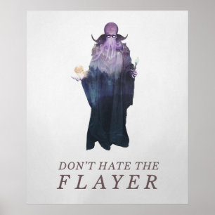 Don't Hate the Flayer Illithid Mind Flayer DnD A Poster