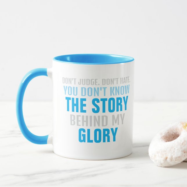 DON'T HATE The STORY behind my GLORY Mug (With Donut)