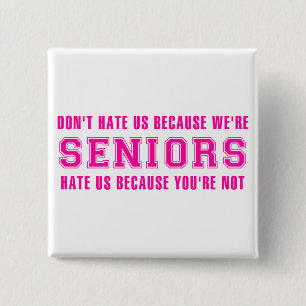 Don't Hate Us Because We're Seniors 2 Inch Square Button