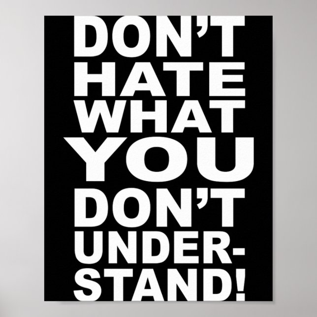 Dont Hate What You Dont Understand  Poster (Front)