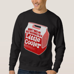 Don't Hating Me Just Because I'm Not Warm Person Sweatshirt