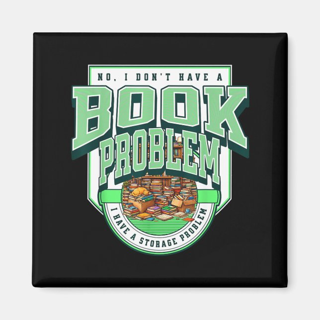 Don't have a book problem have a storage problem magnet (Front)