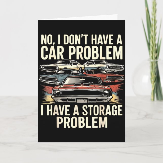 Dont have a car problem have a storage problem car card (Front)