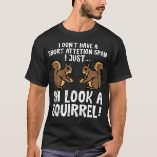 Dont Have Short Attention Span Look Squirrel Kids  T-Shirt