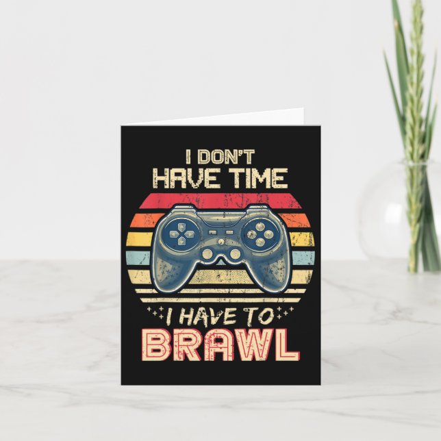 Don't Have Time I Have To Brawl Showdown Stars  Card (Front)