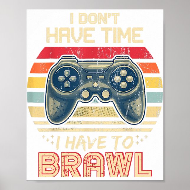 Don't Have Time I Have To Brawl Showdown Stars  Poster (Front)