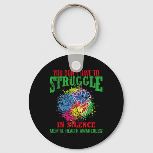 Dont Have To Struggle In Silence Mental Health Awa Keychain