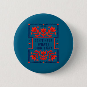 Don't hear what i didn't say autism awareness  2 inch round button