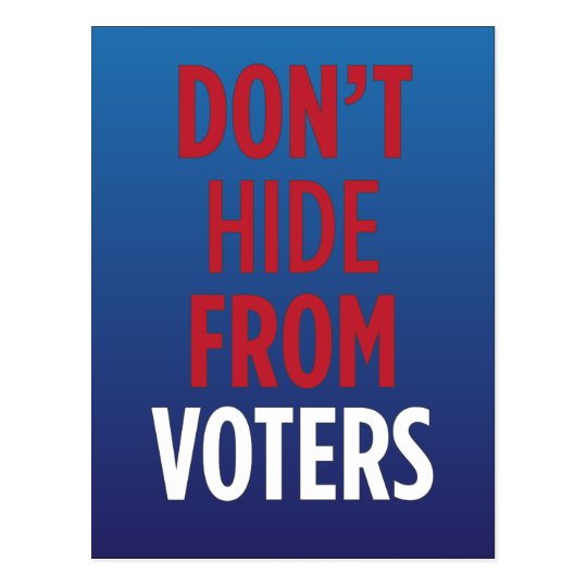 Don't hide from voters. postcard