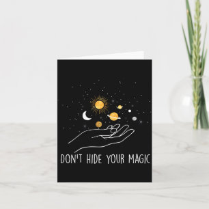 Don't Hide Your Magic Motivational Quote Sitive  Card